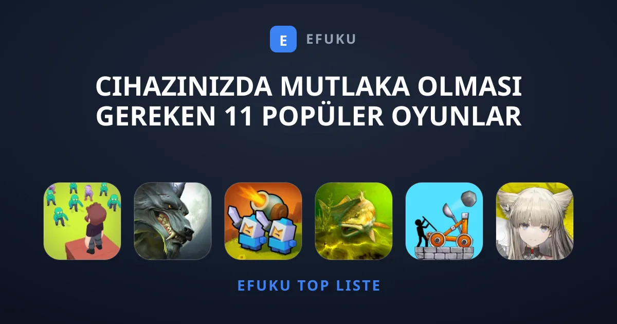 Cihazınızda Mutlaka Olması Gereken 11 Popüler Oyunlar